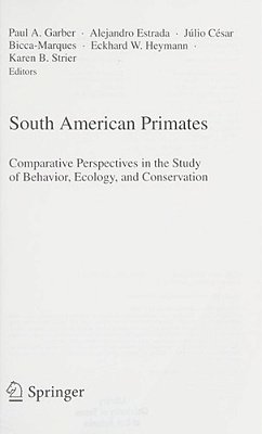 South American Primates: Comparative Perspectives In The Study Of Behavior, Ecology, And Conservation (Developments In Primatology: Progress And Prosp-..