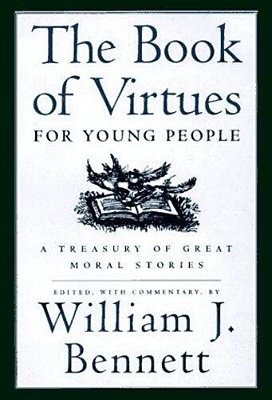 The Book Of Virtues For Young People: A Treasury Of Great Moral Stories-..