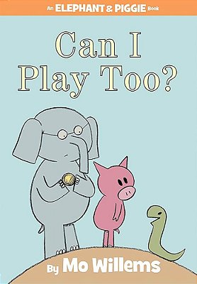 Can I Play Too? - An Elephant And Piggie Book - Hardcover