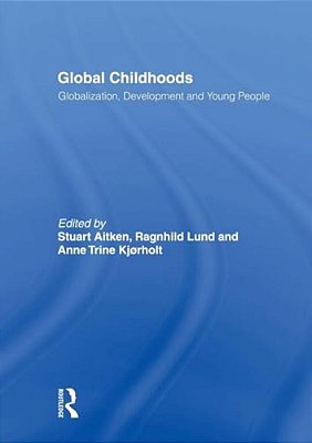 Global Childhoods - Globalization - Development And Young People-..
