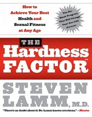 The Hardness Factor - How To Achieve Your Best Health And Sexual Fitness At Any Age-..