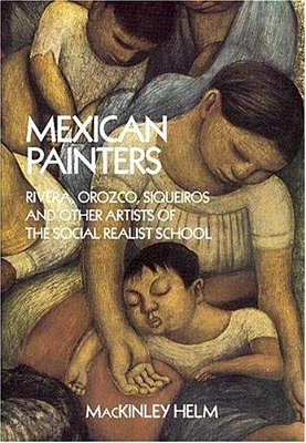 Mexican Painters: Rivera, Orozco, Siquerios, And Other Artists Of The Social Realist School-..