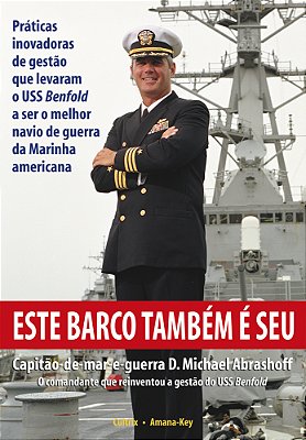 Este Barco Também É Seu - Capitão De Mar E Guerra D. Michael Abrashoff..-