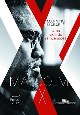 Malcolm X - Uma Vida De Reinvenções