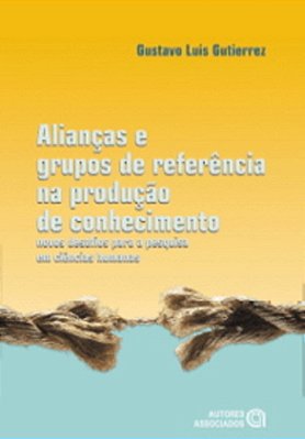 Alianças E Grupos De Referência Na Produção De Conhecimento - Novos Desafios Para A Pesquisa Em Ciên..-