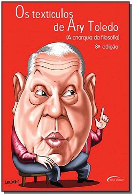 Os Textículos De Ary Toledo - A Anarquia Da Filosofia..-