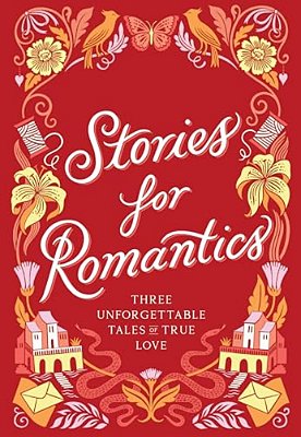 Stories For Romantics Boxed Set: Three Unforgettable Tales Of True Love-..