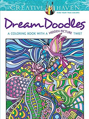 Creative Haven Dream Doodles: A Coloring Book With A Hidden Picture Twist-..