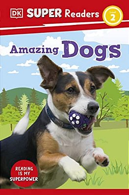 Dk Super Readers Level 2 Amazing Dogs-..