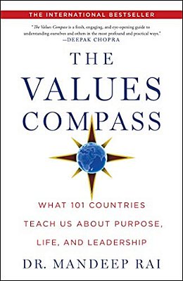 The Values Compass: What 101 Countries Teach US About Purpose, Life, And Leadership-..