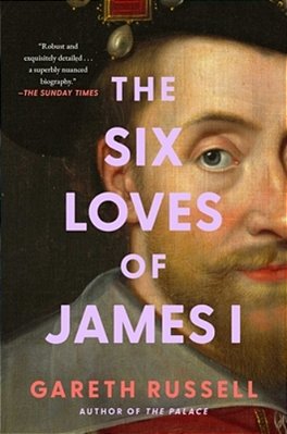 The Six Loves Of James I-..