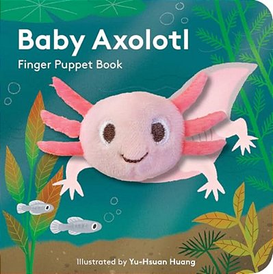 Baby Axolotl: Finger Puppet Book-..