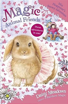 Magic Animal Friends: Mia Floppyear's Snowy Adventure: Special 3-..