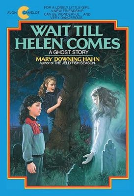Wait Till Helen Comes: A Ghost Story-..