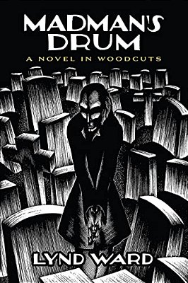 Madman's Drum: A Novel In Woodcuts-..