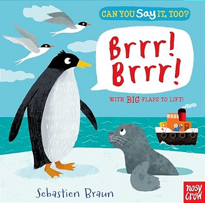 Can You Say It, Too? Brrr! Brrr!: (An Interactive Lift-The-flap Arctic Animal Sound Book Featuring Walruses, Penguins, And Whales - For Babies And Tod-..