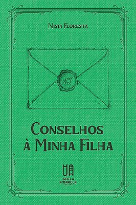 Conselhos À Minha Filha..-