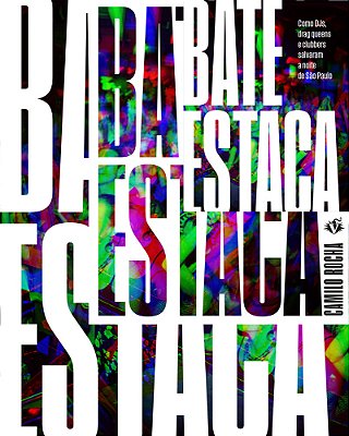 Bate-Estaca Como Djs, Drag Queens E Clubbers Salvaram A Noite De São Paulo..-