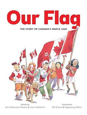 Our Flag: The Story Of Canada's Maple Leaf-..