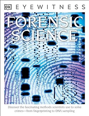 Eyewitness Forensic Science: Discover The Fascinating Methods Scientists Use To Solve Crimes-..