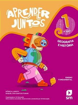 Aprender Juntos - Geografia E Historia - 1º Ano - 3º Edição