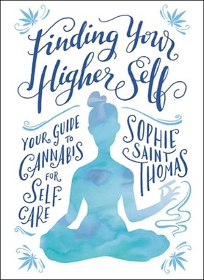 Finding Your Higher Self: Your Guide To Cannabis For Self-Care-..