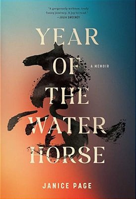 Year Of The Water Horse: A Memoir-..