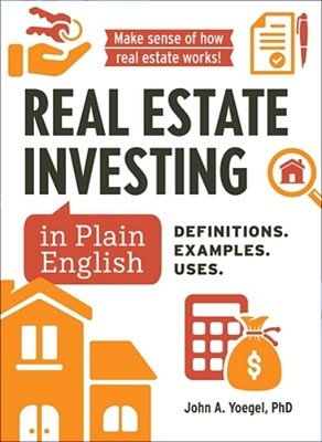 Real Estate Investing In Plain English: Definitions. Examples. Uses. -..