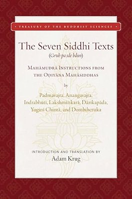 The Seven Siddhi Texts: Mahamudra Instructions From The Odiyana Mahasiddhas-..