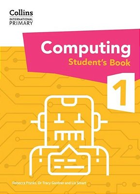 Collins International Primary Computing - International Primary Computing Student's Book: Stage 1: (First Edition)-..