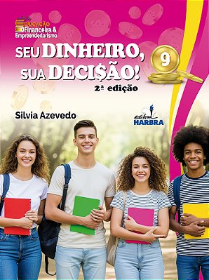 Seu Dinheiro, Sua Decisão - 9º Ano - 2.ª Edição