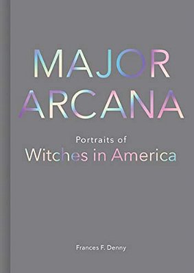 Major Arcana: Portraits Of Witches In America-..