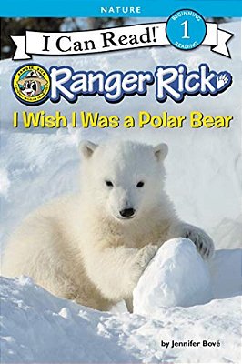 Ranger Rick: I Wish I Was A Polar Bear-..