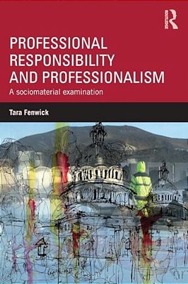 Professional Responsibility And Professionalism: A Sociomaterial Examination-..