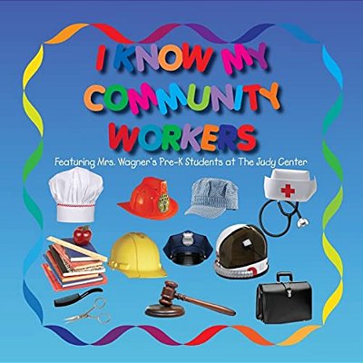 I Know My Community Workers Featuring Mrs. Wagner's Pre-k Students At The Judy Center-..