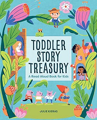 Toddler Story Treasury: A Read Aloud Book For Kids-..
