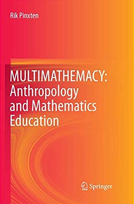 Multimathemacy: Anthropology And Mathematics Education-..