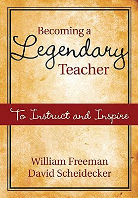 Becoming A Legendary Teacher: To Instruct And Inspire-..