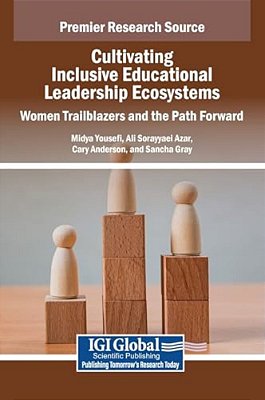 Cultivating Inclusive Educational Leadership Ecosystems: Women Trailblazers And The Path Forward-..