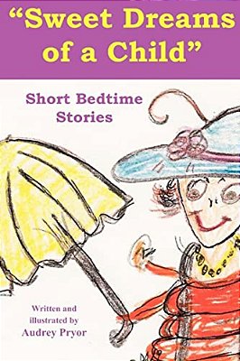 "Sweet Dreams Of A Child": Short Bedtime Stories-..