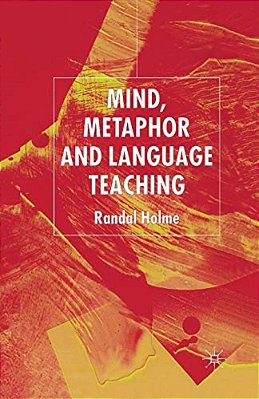 Mind, Metaphor And Language Teaching-..