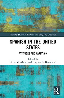 Spanish In The United States: Attitudes And Variation-..