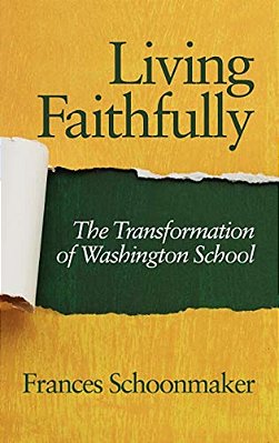 Living Faithfully: The Transformation Of Washington School (Hc)-..
