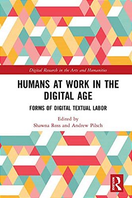 Humans At Work In The Digital Age: Forms Of Digital Textual Labor-..