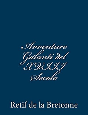 Avventure Galanti Del XVIII Secolo-..