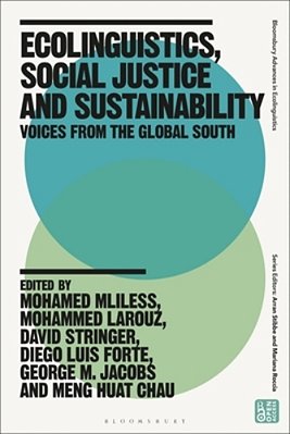 Ecolinguistics, Social Justice And Sustainability: Voices From The Global South-..