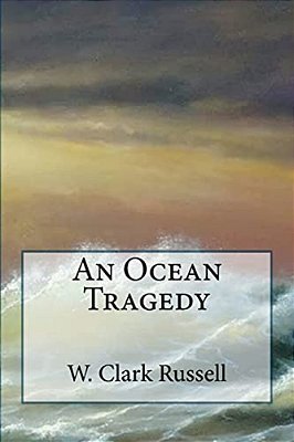 An Ocean Tragedy-..