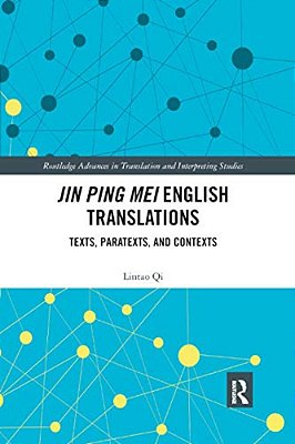 Jin Ping Mei English Translations: Texts, Paratexts And Contexts-..