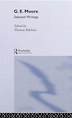 G. E. Moore: Selected Writings-..