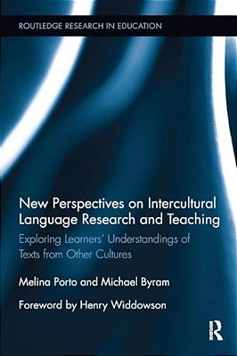 New Perspectives On Intercultural Language Research And Teaching: Exploring Learners' Understandings Of Texts From Other Cultures-..